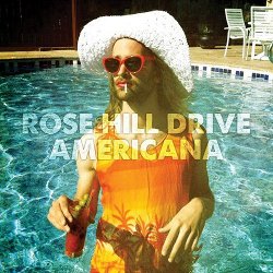 Rose Hill Drive - <i>Americana</i>