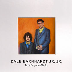 Dale Earnhardt Jr. Jr. - <i>It's A Corporate World</i>