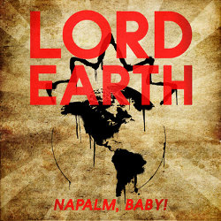 Lord Earth - <i>Napalm‚ Baby!</i>
