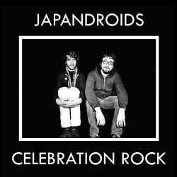 Japandroids - <i>Celebration Rock</i>