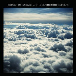 Return to Forever - <i>The Mothership Returns</i>
