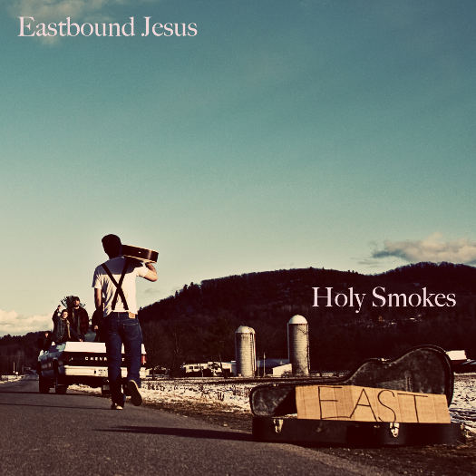 Eastbound Jesus Holy Smokes Time Wasting