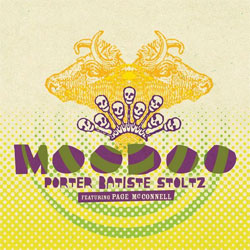 Porter‚ Batiste‚ Stoltz featuring Page McConnell - <i>Moodoo</i>