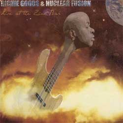 Richie Goods & Nuclear Fusion - <i>Live at the Zinc Bar</i>
