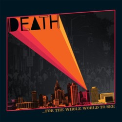 Death - <i>...For the Whole World to See</i>