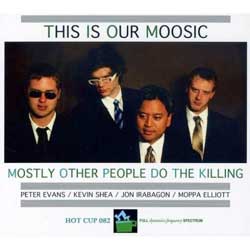 Mostly Other People Do The Killing - <i>This is Our Moosic</i>