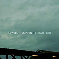 Lowell Thompson - <i>Lowell Thompson & Crown Pilot</i>