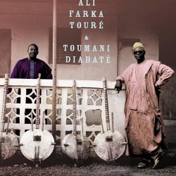Ali Farka Touré & Toumani Diabaté - <i>Ali and Toumani</i>