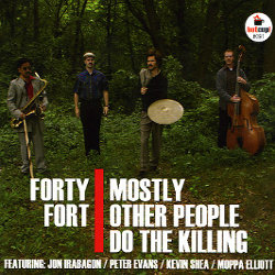 Mostly Other People Do the Killing - <i>Forty Fort</i>