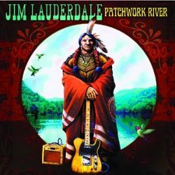 Jim Lauderdale - <i>Patchwork River</i>