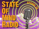 State of Mind Radio: Episode 26 