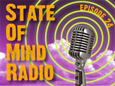 State of Mind Radio: Epidode 24 